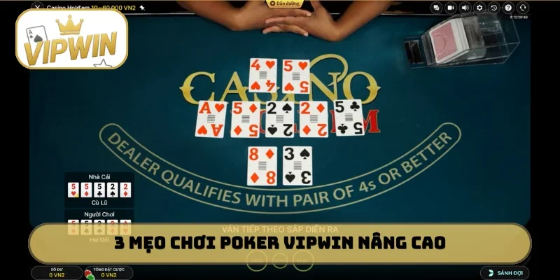 3 mẹo chơi Poker VIPWIN nâng cao vận may