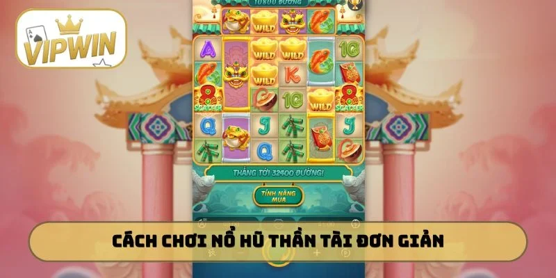 Cách chơi nổ hũ Thần Tài đơn giản cho người mới