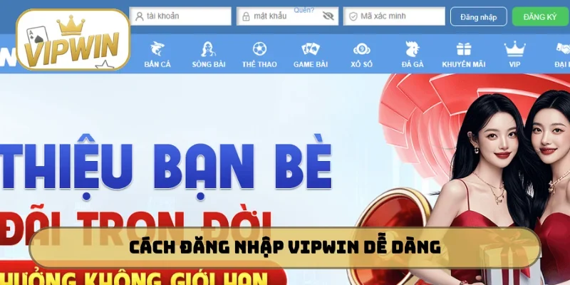 Cách đăng nhập VIPWIN dễ dàng cho newbie