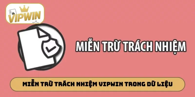 Miễn trừ trách nhiệm VIPWIN trong dữ liệu