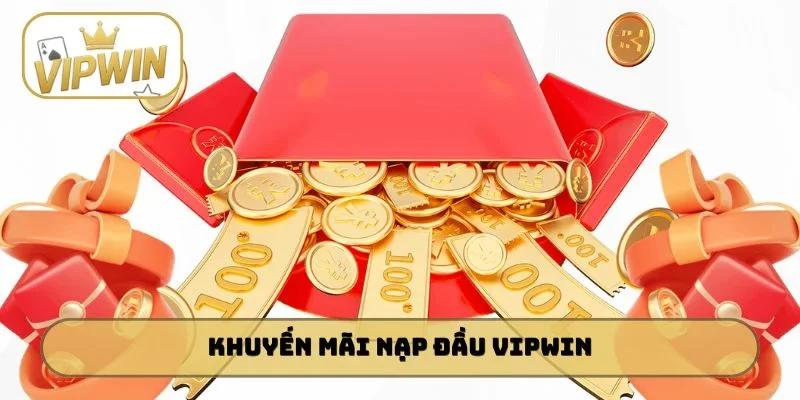 Khuyến mãi nạp đầu VIPWIN